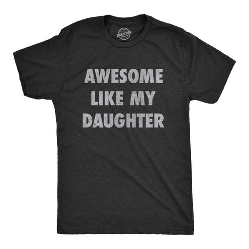 Mens Awesome Like My Daughter T Shirt Funny Fathers Day Awesome Dad Graphic Tee Mens Funny T Shirts Cool Tees Soft Stylish Casual Menswear Dad Joke Apparel for Men Novelty Tees for Guys Black