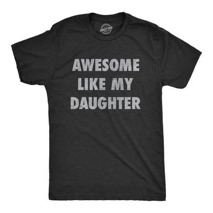 Mens Awesome Like My Daughter T Shirt Funny Fathers Day Awesome Dad Graphic Tee Mens Funny T Shirts Cool Tees Soft Stylish Casual Menswear Dad Joke Apparel for Men Novelty Tees for Guys Black