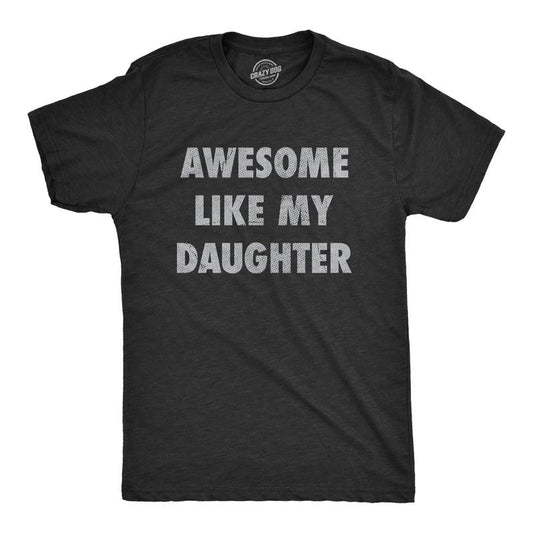 Mens Awesome Like My Daughter T Shirt Funny Fathers Day Awesome Dad Graphic Tee Mens Funny T Shirts Cool Tees Soft Stylish Casual Menswear Dad Joke Apparel for Men Novelty Tees for Guys Black